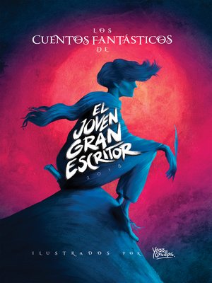 cover image of Los cuentos fantásticos de El Joven Gran Escritor 2018